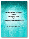 book cover: Computer Simulations and the Changing Face of Scientific Experimentations